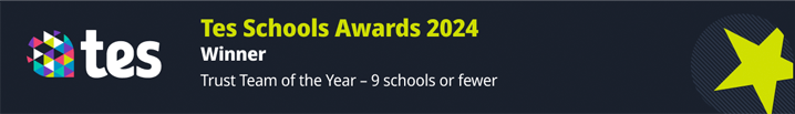 Winners of the TES School Awards 2024 - Trust Team of the Yeat - 9 schools or fewer